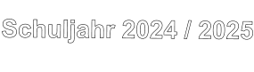 Schuljahr 2024 / 2025