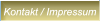 Kontakt / Impressum Kontakt / Impressum